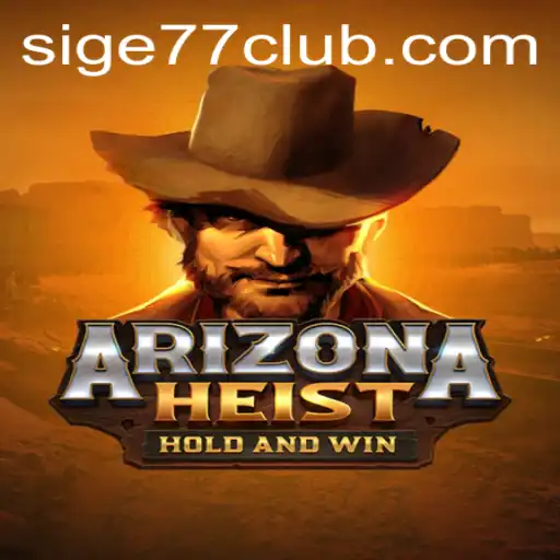 ArizonaHeist Game Overview: Dive into the Thrilling World of SIGE77