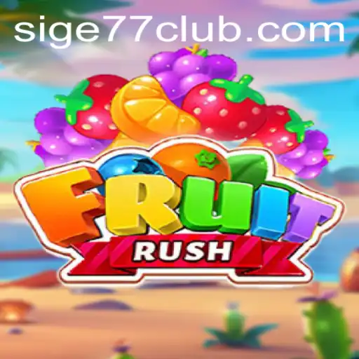 Unveiling FruitRush: A Thrilling Journey into the World of SIGE77